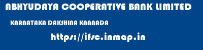 ABHYUDAYA COOPERATIVE BANK LIMITED  KARNATAKA DAKSHINA KANNADA    ifsc code